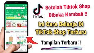 Cara Belanja Di TikTok Shop Terbaru Setelah TikTok Shop Dibuka Kembali