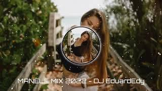 MANELE MIX 2022 - DJ EduardEdy