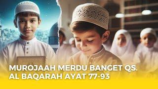 murojaah merdu banget QS. Al Baqarah ayat 77-93