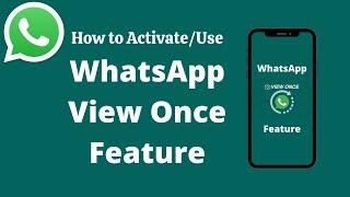 WhatsApp View Once Feature - How to Activate and Use View Once Feature on WhatsApp