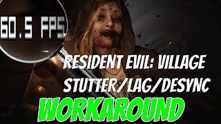 RESIDENT EVIL 8: VILLAGE LAG/STUTTER WORKAROUND WHICH ALSO STOPS THE CUTSCENE AUDIO DESYNC