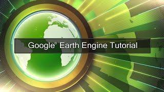 Google Earth Engine - Tutorial 6: Image Collection Exploration