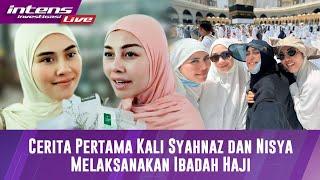 Inilah Cerita Dibalik Perjalanan Ibadah Haji Syahnaz dan Nisya Ahmad