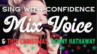 Sing In MIX VOICE With Confidence - "This Christmas", DONNY HATHAWAY, TORI KELLY