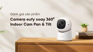 Trên tay camera xoay 360 độ eufy Indoor 2024 - Gu Công Nghệ