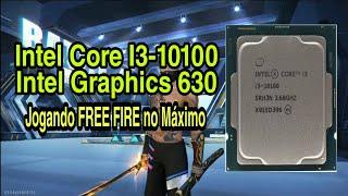 Free Fire No Core I3-10100, Intel Graphics UHD 630, placa Integrada tudo no máximo..