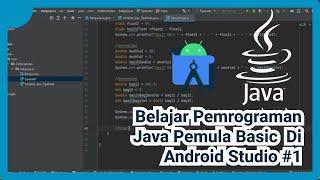 Belajar Pemrograman Java Untuk Pemula Di Android Studio - Basic #1