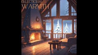 Eklecticism - "Warmth" (Lo-Fi Hip-Hop To Relax/Study To)