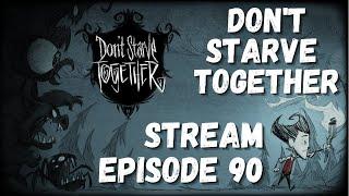 Don't Starve Together - Twitch Stream - Boss Fighting - Basing- AllFunNGamez: Episode 90