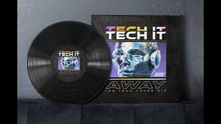 Tech It Away: The Tech House Mix #4