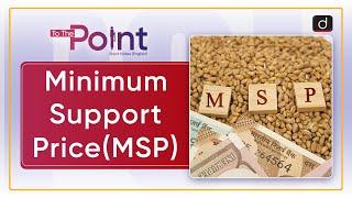 Minimum Support Prices (MSP): CACP - To The Point | Drishti IAS English