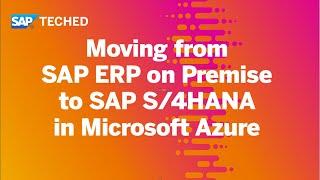 Moving from SAP ERP on Premise to SAP S/4HANA in Microsoft Azure + DEMO  | SAP TechEd in 2020