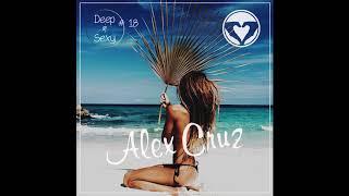 Alex Cruz - Deep & Sexy Podcast #18