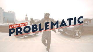 CASHFLOW23 - Problematic (OFFICIAL VIDEO)