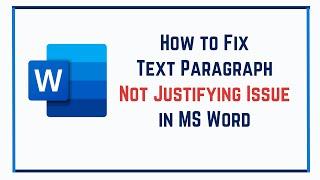 How to Fix Text Paragraph Not Justifying Issue in MS Word