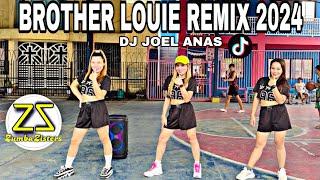 BROTHER LOUIE REMIX 2024 | Dj Joel Anas Remix | TIKTOK TRENDS | ZUMBA DANCEFITNESS | ZUMBAZISTERS