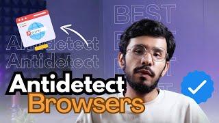 Best AntiDetect Browsers for Managing Multiple Accounts (Use with any Proxy Type)