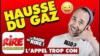 Hausse du gaz - L'appel trop con de Rire & Chansons