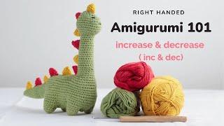 Amigurumi 101 : How to Increase (INC) and decrease (DEC) | (Right Handed)