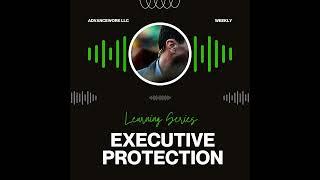 Ep.4 Protectee Profiles: Building a Complete Picture for Personalized Protection