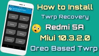 How To Install Twrp Recovery On Redmi 5A Miui 10.3.2.0 Oreo Based Twrp | No Any Problem 