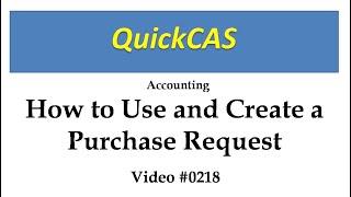 0218 Accounting - How to Use and Create Purchase Request