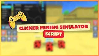 "Clicker Mining Simulator Script ️ | Auto Click, Auto Mine & More | Pastebin Download "