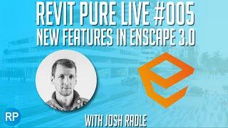 Revit Pure Live #005 - New Features in Enscape 3.0 with Josh Radle