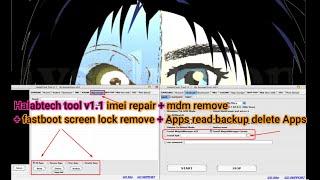 Halabtech tool v1 1 imei repair + mdm remove + fastboot screen lock remove + Apps read backup delete