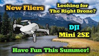 The DJI Mini 2 SE is Ideal For New Fliers!