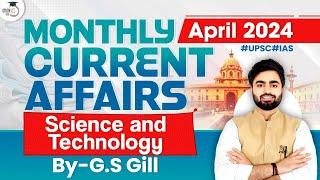 Monthly Current Affairs 2024 | Science and Technology Current Affairs | April 2024 | UPSC | StudyIQ