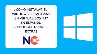 ¿Cómo instalar el Windows Server 2022? - Español (2025) (Virtual Box 7.1)