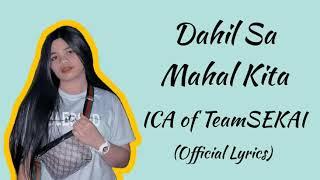 Dahil Sa Mahal Kita - ICA (Official Lyrics)