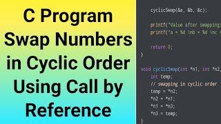 C Program Swap Numbers in Cyclic Order Using Call by Reference #codingtutorial