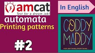 AMCAT Automata questions printing patterns || CODDYMADDY ||printing patterns,face prep,cognizant