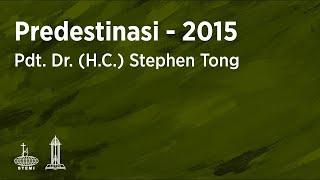 SPIK 2015: Predestinasi E04 - Pdt. Dr. (H.C.) Stephen Tong