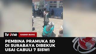 Oknum Guru dan Pembina Pramuka Cabuli 7 Siswi SD di Surabaya | Kabar Siang tvOne