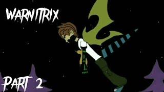 Warnitrix Chapter 1: The Horrific Tragedy Of Ben Tennyson (Part 2)