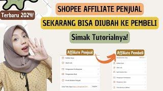 TERBARU! CARA MERUBAH AKUN SHOPEE AFFILIATE PENJUAL KE AFFILIATE PEMBELI BISA SHARE LINK TOKO LAIN