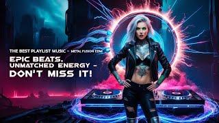 METAL FUSION EDM – The Ultimate Instrumental Playlist for Gamers, Creators, and Music Lovers (2024)