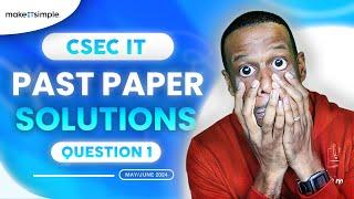 CSEC IT: June 2024 Question 1 Full Solution #makeitsimplett #csec #informationtechnology