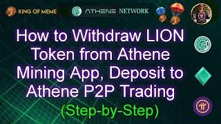 How to Withdraw LION Token from Athene Mining App, Deposit to Athene P2P Trading Step-by-Step Guide