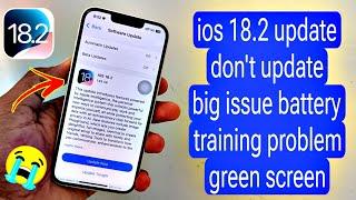 iOS 18.2 update | please don't update | big issue battery draining problem | iphone 13  Any iphone