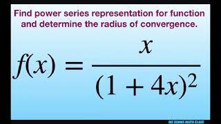 Find power series representation for f(x) = x/(1+4x)^2. Radius of convergence