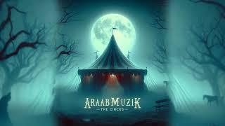 araabMUZIK - The Circus Instrumental