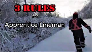 3 Rules for apprentice Lineman