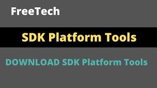 SDK Platform Tools download 2021