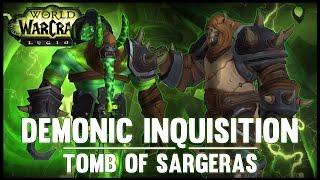 Demonic Inquisition - Tomb of Sargeras - 7.2 PTR - FATBOSS