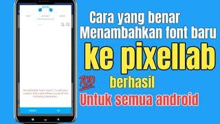 cara mengatasi tidak bisa menambahkan font baru ke pixellab.cara menambahkan font baru  di pixellab