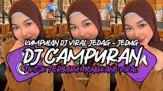 DJ CAMPURAN TIKTOK VIRAL 2024 JEDAG JEDUG FULL BASS MENGKANE TERBARU